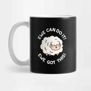 Ewe Can Do It Ewe Got This Cute Sheep Pun Mug